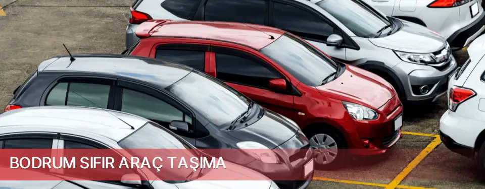 Bodrum İlçemi Sıfır Araç Taşıma